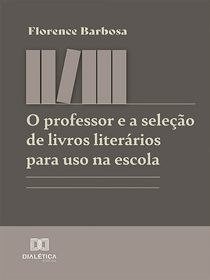 cover image of O professor e a seleção de livros literários para uso na escola